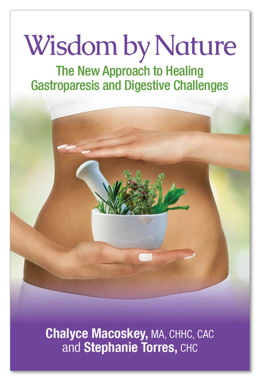 Wisdom By Nature Wisdom by Nature The New Approach to Healing Gastroparesis and Digestive Challenges