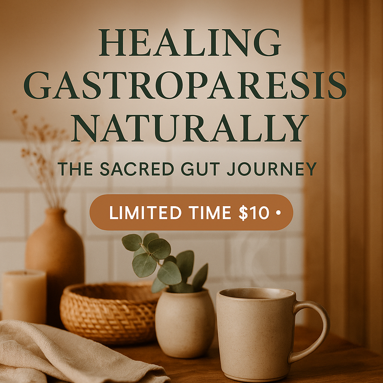 Healing Gastroparesis Naturally – The Sacred Gut Journey